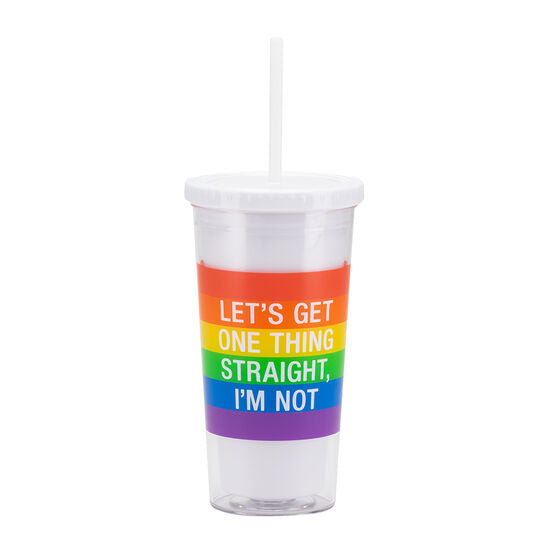 Let's Get One Thing Straight, I'm Not - Drink Tumbler