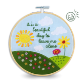 It's A Beautiful Day To Leave Me Alone Embroidery Kit