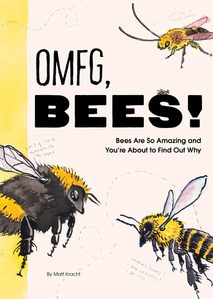 OMFG, BEES!  Bees Are So Amazing and You're About to Find Out Why