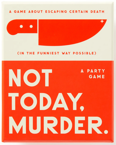 Not Today, Murder Game