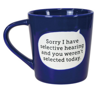Selective Hearing Mug
