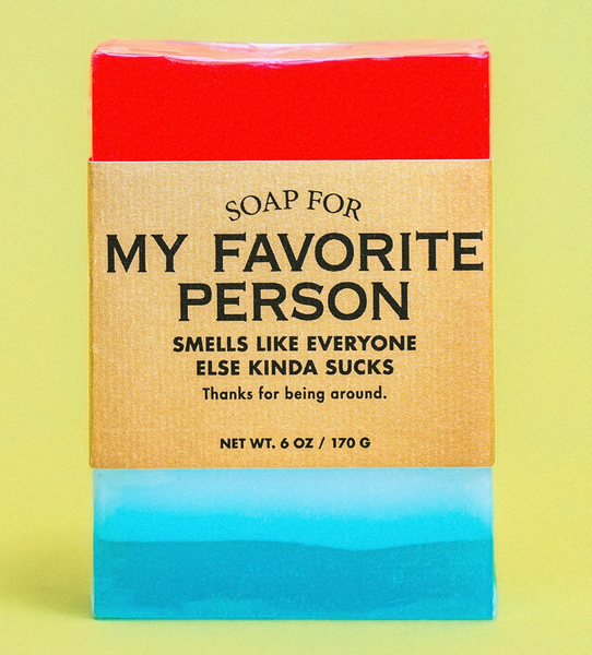 Soap For My Favorite Person