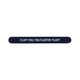 Fluff You Emory Board