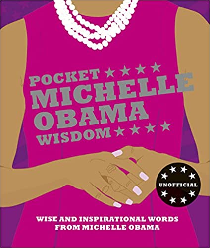 Pocket Michelle Obama Wisdom - Wise and Inspirational Words from Michelle Obama