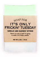 Soap for It's Only Frickin' Tuesday
