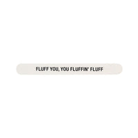 Fluff You Emory Board