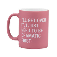 Need to be Dramatic Mug