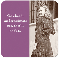 Underestimate Me Coaster