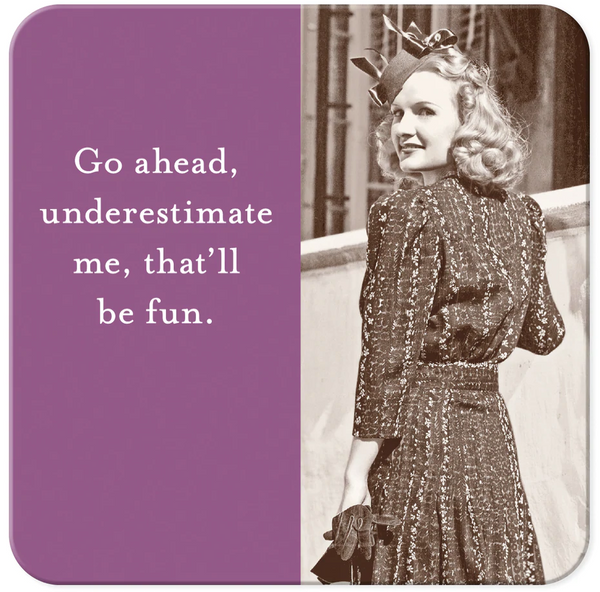 Underestimate Me Coaster