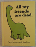 All My Friends Are Dead - Hachette Book Group - Jules Enchanting Gifts