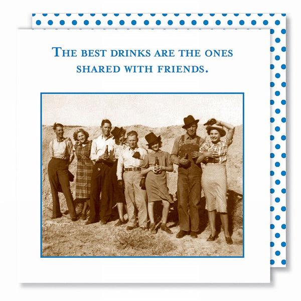 The Best Drinks are the Ones Shared with Friends - Beverage Napkins